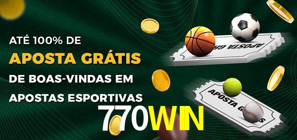 770WIN Ate 100% de Aposta Gratis